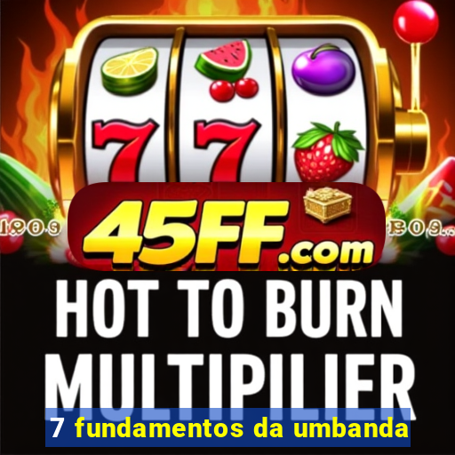 7 fundamentos da umbanda
